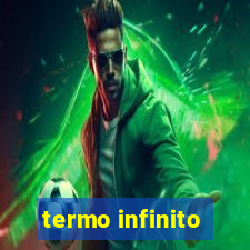 termo infinito